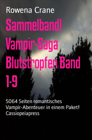 Rowena Crane: Sammelband! Vampir-Saga Blutstropfen Band 1-9