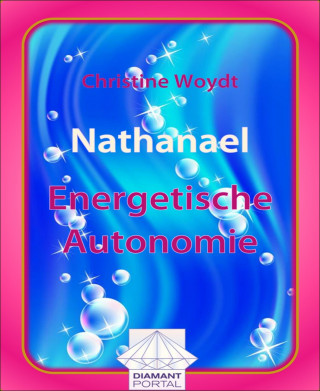 Christine Woydt: Nathanael Energetische Autonomie