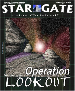 W. Berner: STAR GATE 039: Operation LOOKOUT