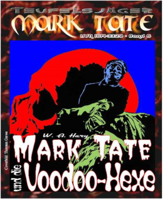 W. A. Hary: TEUFELSJÄGER 006: Mark Tate und die Voodoo-Hexe