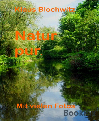 Klaus Blochwitz: Natur pur