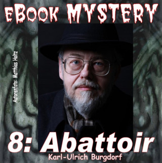 Karl-Ulrich Burgdorf: Mystery 008: Abattoir