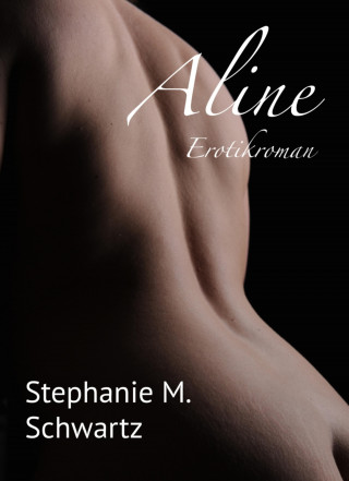 Stephanie M. Schwartz: Aline - Leseprobe