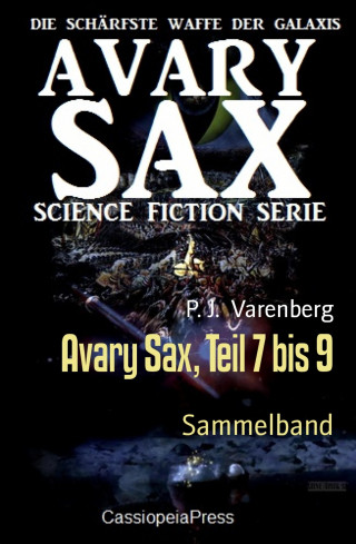 P. J. Varenberg: Avary Sax, Teil 7 bis 9