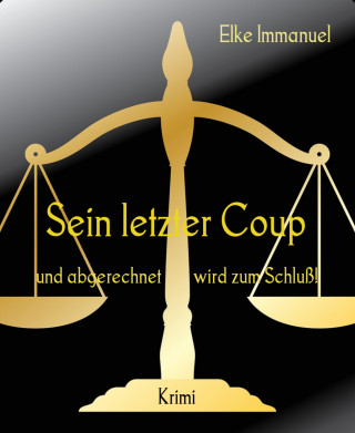 Elke Immanuel: Sein letzter Coup