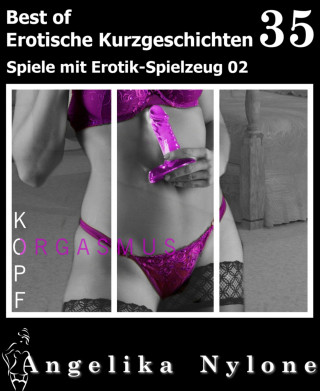 Angelika Nylone: Erotische Kurzgeschichten - Best of 35
