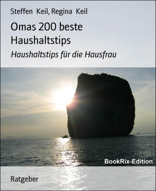 Steffen Keil, Regina Keil: Omas 200 beste Haushaltstips