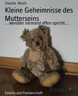 Claudia Rösch: Kleine Geheimnisse des Mutterseins