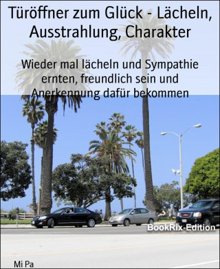 Mi Pa: Türöffner zum Glück - Lächeln, Ausstrahlung, Charakter