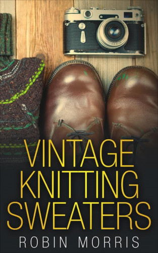 Robin Morris: Vintage Knitting Sweaters