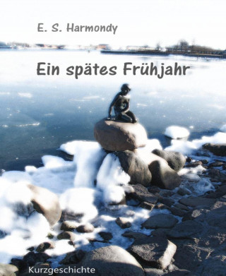 E.S. Harmondy: Ein spätes Frühjahr