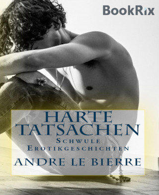 Andre Le Bierre: Harte Tatsachen