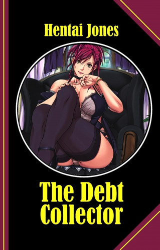 Hentai Jones: The Debt Collector
