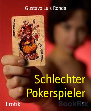 Gustavo Luis Ronda: Schlechter Pokerspieler