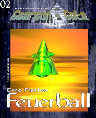 Erno Fischer: GAARSON-GATE 002: Feuerball