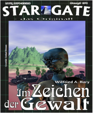Wilfried A. Hary: STAR GATE 034: Im Zeichen der Gewalt