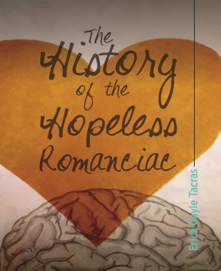 Erica Gayle Tacras: The History of the Hopeless Romanciac