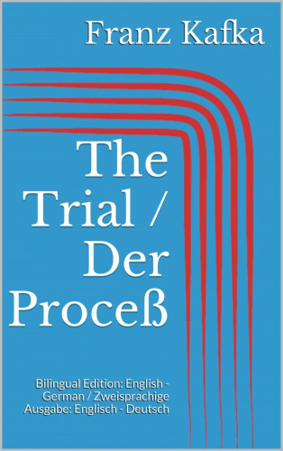 Franz Kafka: The Trial / Der Proceß