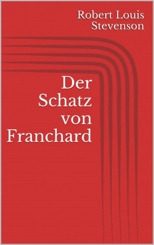 Robert Louis Stevenson: Der Schatz von Franchard