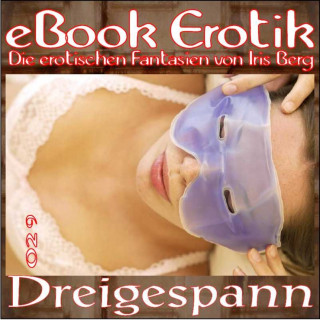 Iris Berg: eBook Erotik 029: Dreigespann