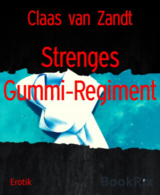 Claas van Zandt: Strenges Gummi-Regiment