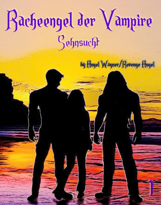 Angel Wagner, Revenge Angel: Racheengel der Vampire