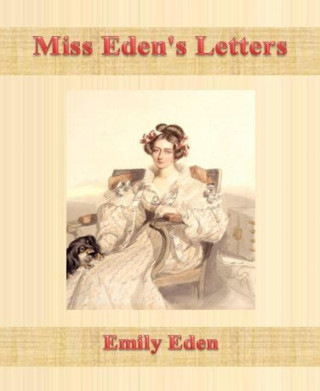 Emily Eden: Miss Eden's Letters