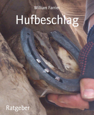 William Farrier: Hufbeschlag