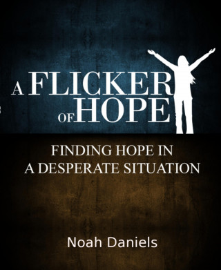 Noah Daniels: A Flicker Of Hope