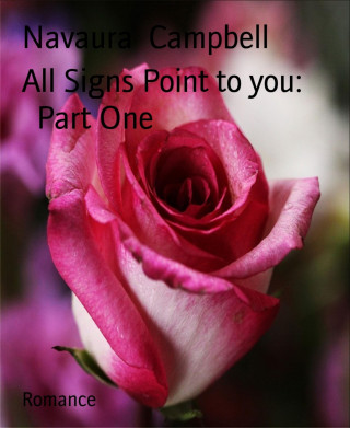 Navaura Campbell: All Signs Point to you: Part One