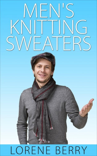 Lorene Berry: Men's Knitting Sweaters