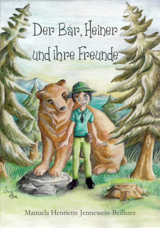 Manuela Henriette Jennewein-Beilharz: Der Bär, Heiner und ihre Freunde