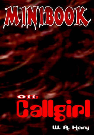 W. A. Hary: MINIBOOK 011: Callgirl