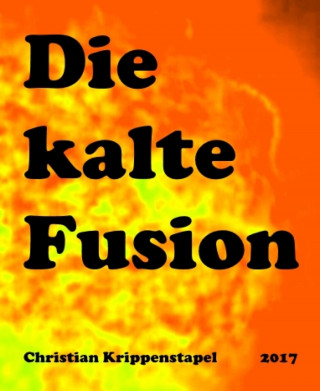 Christian Krippenstapel: Die kalte Fusion