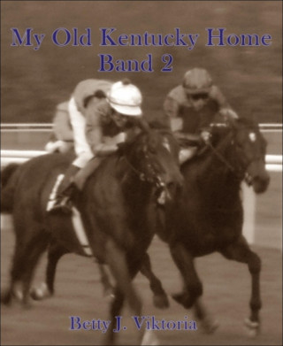 Betty J. Viktoria: My Old Kentucky Home