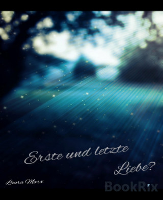 Laura Marx: Erste und letzte Liebe?