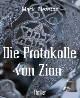 Mack Bleaston: Die Protokolle von Zion
