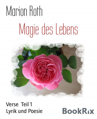 Marion Roth: Magie des Lebens