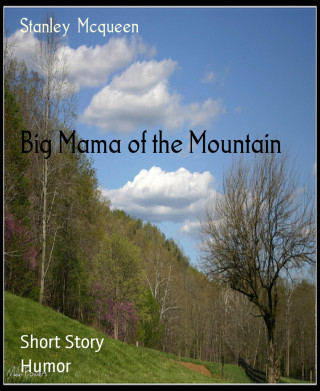 Stanley Mcqueen: Big Mama of the Mountain
