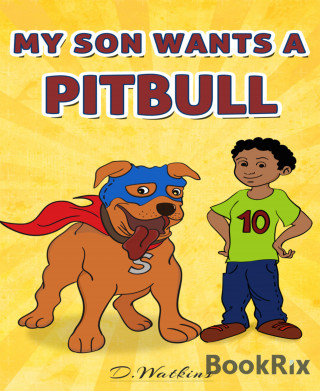 D. Watkins: My Son Wants A Pitbull