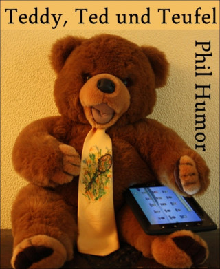 Phil Humor: Teddy, Ted und Teufel