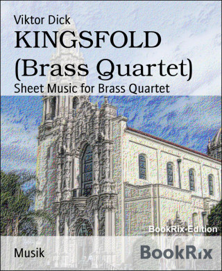 Viktor Dick: KINGSFOLD (Brass Quartet)