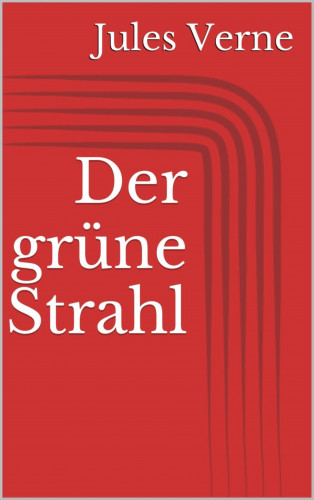 Jules Verne: Der grüne Strahl