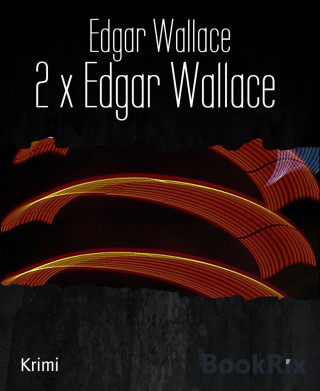 Edgar Wallace: 2 x Edgar Wallace