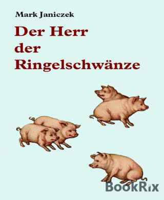 Mark Janiczek: Der Herr der Ringelschwänze