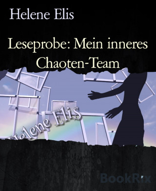 Helene Elis: Leseprobe: Mein inneres Chaoten-Team