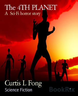 Curtis L Fong: The 4TH PLANET