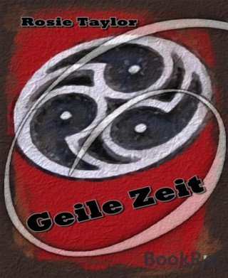 Rosie Taylor: Geile Zeit