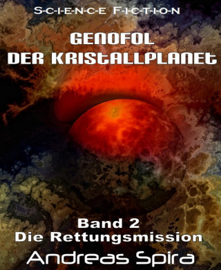 Andreas Spira: Genofol - Der Kristallplanet