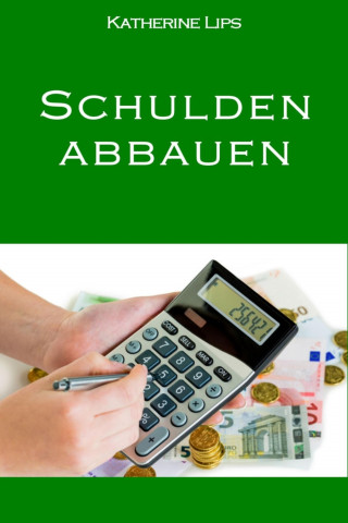 Katherine Lips: Schulden abbauen